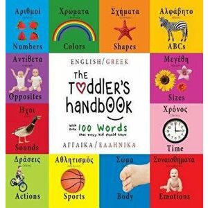 The Toddler's Handbook: Bilingual (English / Greek) (Anglika / Ellinika) Numbers, Colors, Shapes, Sizes, ABC Animals, Opposites, and Sounds, w, Hardco imagine