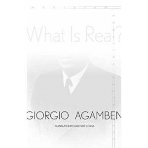 What Is Real?, Paperback - Giorgio Agamben imagine