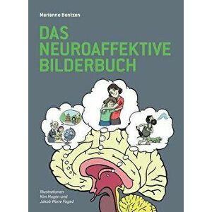 Das Neuroaffektive Bilderbuch, Paperback - Marianne Bentzen imagine