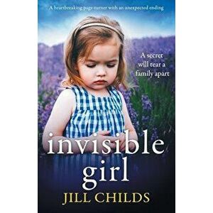 Invisible Girl: A heartbreaking page turner with an unexpected ending, Paperback - Jill Childs imagine