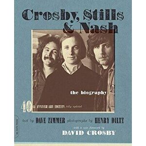 Crosby, Stills & Nash: The Biography, Paperback - Dave Zimmer imagine
