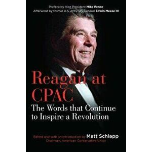 Reagan at Cpac: The Words That Continue to Inspire a Revolution, Hardcover - Ronald Reagan imagine