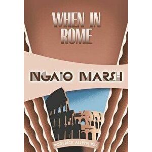 When in Rome: Inspector Roderick Alleyn #26, Paperback - Ngaio Marsh imagine