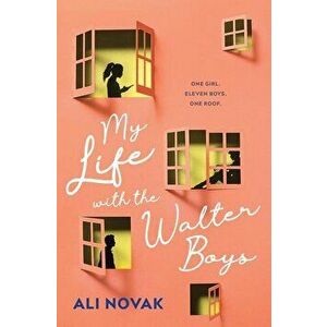 My Life with the Walter Boys, Paperback - Ali Novak imagine