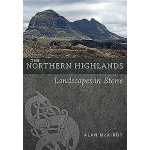 The Northern Highlands: Landscapes in Stone, Paperback - Alan McKirdy imagine