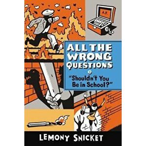 shouldn't You Be in School?, Hardcover - Lemony Snicket imagine