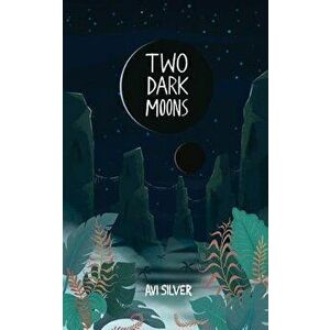 Two Dark Moons, Paperback - Avi Silver imagine