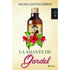 La Amante de Gardel, Paperback - Mayra Santos-Febres imagine
