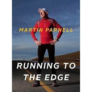 Running to the Edge, Paperback - Martin Parnell imagine