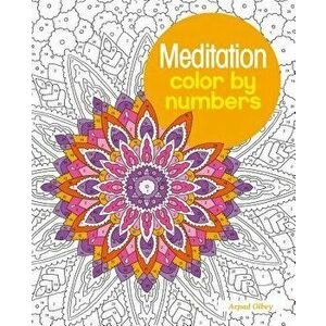 Meditation Color by Numbers, Paperback - Arpad Olbey imagine