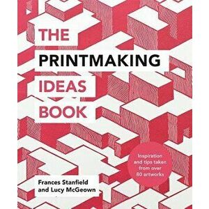 The Printmaking Ideas Book, Paperback - Ilex Press imagine