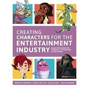 Creating Characters for the Entertainment Industry, Paperback - 3dtotal Publishing imagine
