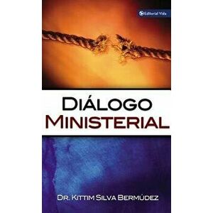 Dialogo Ministerial, Paperback - Kittim Silva-Bermudez imagine