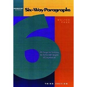 Six-Way Paragraphs: Introductory: 100 Passages for Developing the Six Essential Categories of Comprehension, Paperback - Walter Pauk imagine