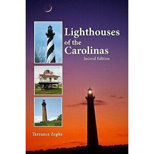 Lighthouses of the Carolinas: A Short History and Guide, Paperback - Terrance Zepke imagine