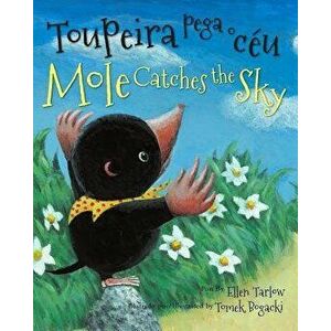 Mole Catches the Sky (Portuguese/English), Paperback - Ellen Tarlow imagine