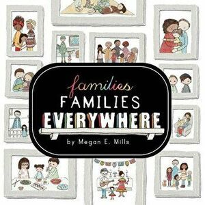 Families, Families, Everywhere, Paperback - Megan E. Mills imagine
