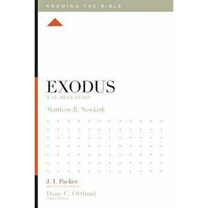 Exodus: A 12-Week Study, Paperback - Matthew R. Newkirk imagine