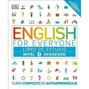English for Everyone: Nivel 4: Avanzado, Libro de Estudio: Curso Completo de Autoaprendizaje, Paperback - DK imagine