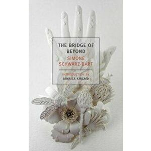 The Bridge of Beyond, Paperback - Simone Schwarz-Bart imagine