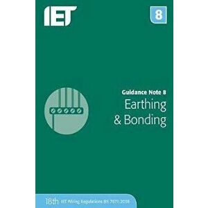 Guidance Note 8: Earthing & Bonding, Paperback - The Institution of Engineering and Techn imagine