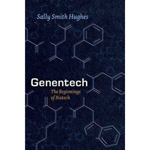 Genentech: The Beginnings of Biotech, Hardcover - Sally Smith Hughes imagine