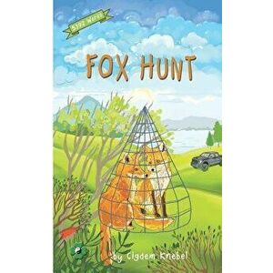 Fox Hunt: Decodable Chapter Book for Kids with Dyslexia, Paperback - Cigdem Knebel imagine
