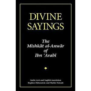 Divine Sayings: 101 Hadith Qudsi: The Mishkat Al-Anwar of Ibn 'arabi, Paperback - Muhyiddin Ibn 'Arabi imagine