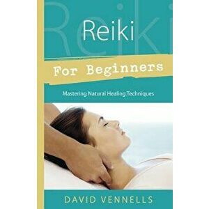 Reiki for Beginners, Paperback - David Vennells imagine