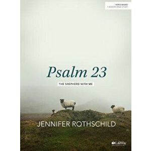 Psalm 23 - Bible Study Book: The Shepherd with Me, Paperback - Jennifer Rothschild imagine