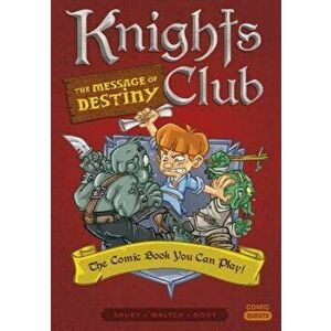 Knights Club: The Message of Destiny: The Comic Book You Can Play, Paperback - Shuky imagine
