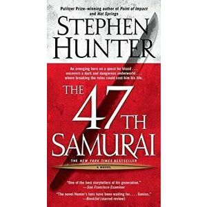 The 47th Samurai - Stephen Hunter imagine