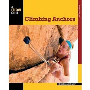 Climbing Anchors, Paperback - John Long imagine
