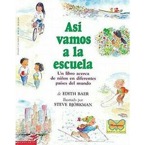 As Vamos a la Escuela (This Is the Way We Go to School): (spanish Language Edition of This Is the Way We Go to School), Paperback - Edith Baer imagine