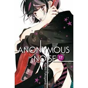 Anonymous Noise, Vol. 17, Paperback - Ryoko Fukuyama imagine