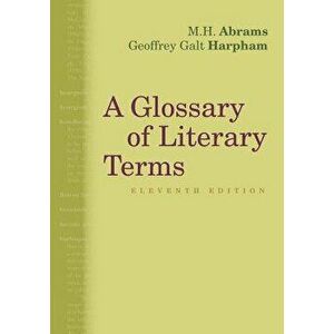 A Glossary of Literary Terms, Paperback - M. H. Abrams imagine