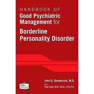 Handbook of Good Psychiatric Management for Borderline Personality Disorder, Paperback - John G. Gunderson imagine