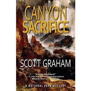 Canyon Sacrifice, Paperback - Scott Graham imagine
