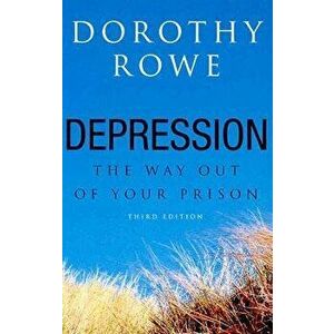 Depression: The Way Out of Your Prison, Paperback - Dorothy Rowe imagine