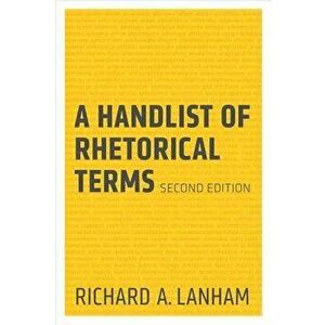 A Handlist of Rhetorical Terms, Paperback - Richard A. Lanham imagine