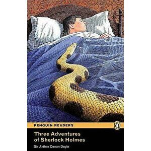 Three Adventures of Sherlock Holmes, Level 4, Pearson English Readers, Paperback - Arthur Conan Doyle imagine