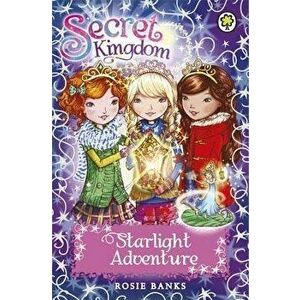 Secret Kingdom: Starlight Adventure, Paperback - Rosie Banks imagine