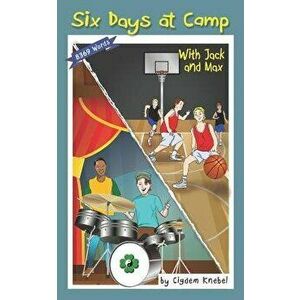 Six Days at Camp with Jack and Max: Decodable Chapter Book, Paperback - Cigdem Knebel imagine