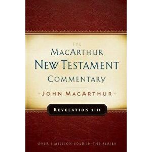 Revelation 1-11 MacArthur New Testament Commentary, Hardcover - John MacArthur imagine
