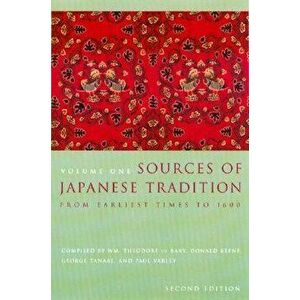 Sources of Japanese Tradition: From Earliest Times to 1600, Paperback - Wm Theodore de Bary imagine