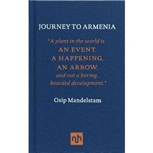 Journey to Armenia, Hardcover - Osip Mandelstam imagine