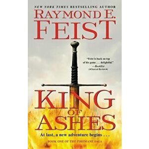 King of Ashes: Book One of the Firemane Saga - Raymond E. Feist imagine
