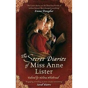 The Secret Diaries of Miss Anne Lister, Paperback - Anne Lister imagine