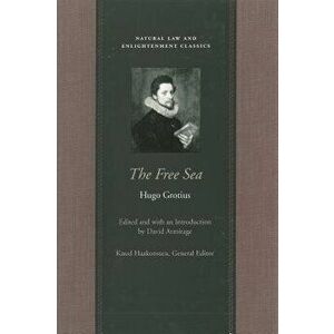 The Free Sea, Paperback - Hugo Grotius imagine