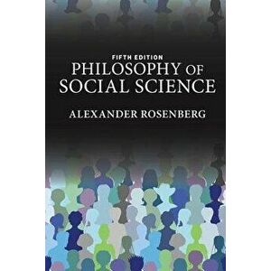 Philosophy of Social Science, Paperback - Alexander Rosenberg imagine